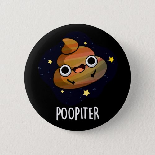 Poopiter Funny Planet Jupiter Pun Dark BG Button