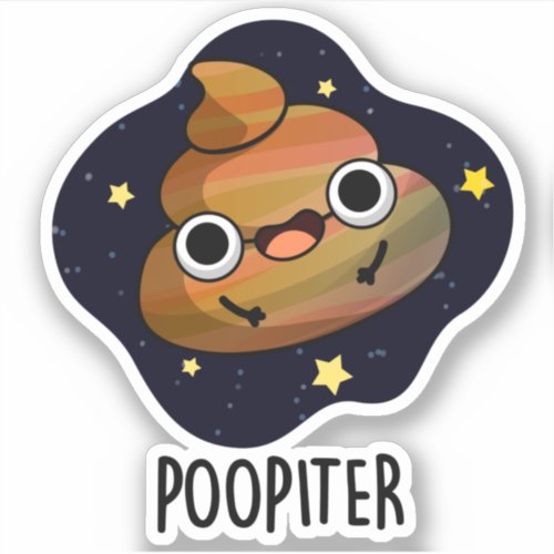 Poopiter Funny Planet Jupiter Pun  Sticker