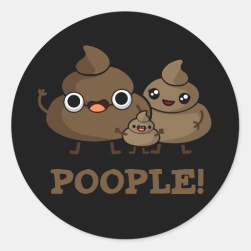 Poople Funny Poop People Pun Dark BG Classic Round Sticker