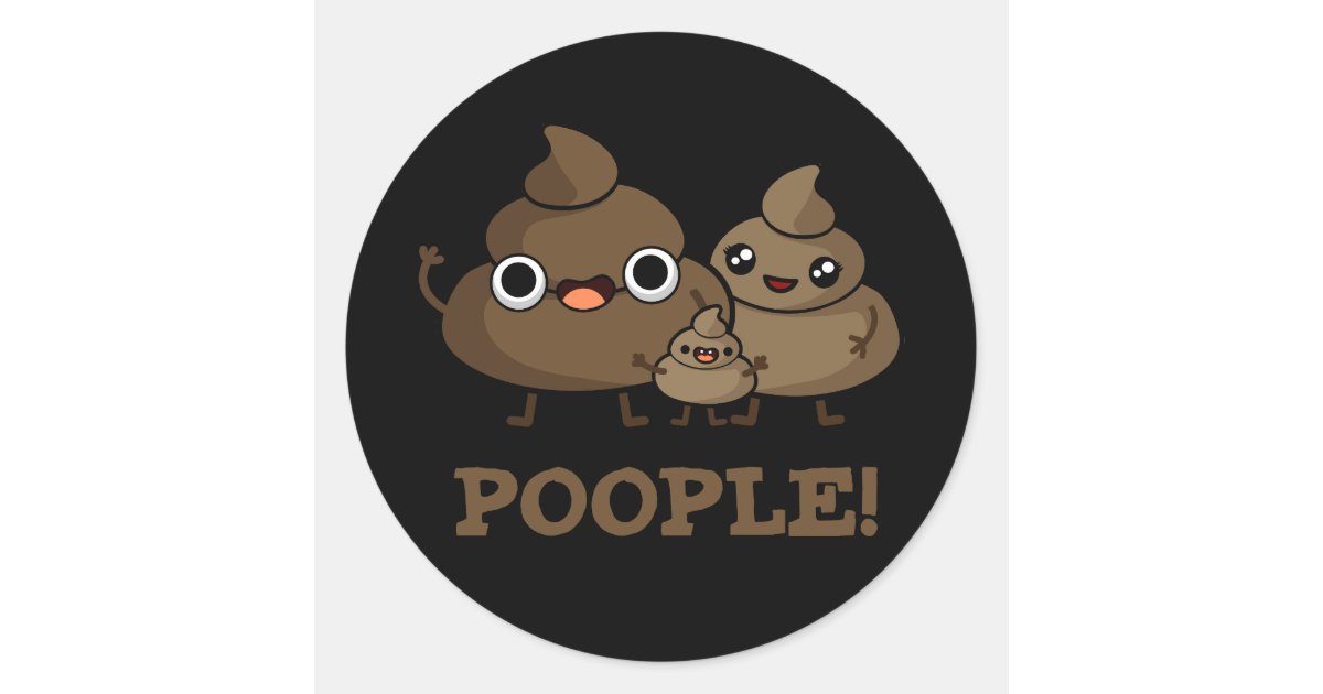 Poople Funny Poop Pun Dark BG Classic Round Sticker | Zazzle