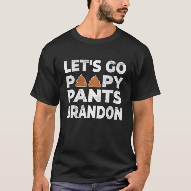 Poopy Pants Brandon Poopy Pants Biden Joe Lets Go T-Shirt (Front)