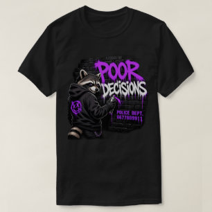  Poor Decisions Raccoon Graffiti Art T-Shirt