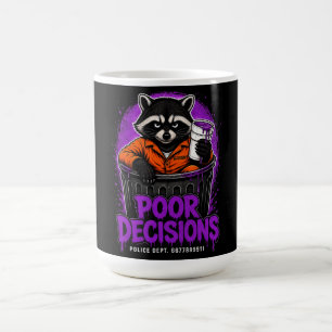 Poor Decisions Raccoon Inmate Streetwear Design Coffee Mug