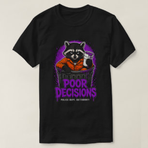 Poor Decisions Raccoon Inmate Streetwear Design T-Shirt