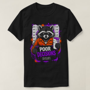 Poor Decisions Raccoon Mugshot Streetwear Design T-Shirt