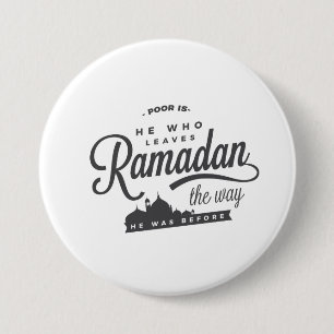 Poor is he who leaves Ramadan the way Button