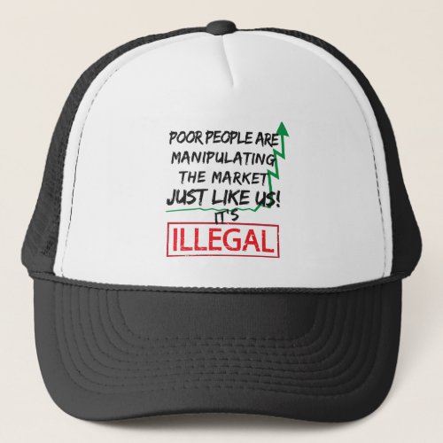 Poor People Invest Manipulate Hedge Fund Trucker Hat