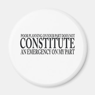 Poor Planning On Your Part Magnet