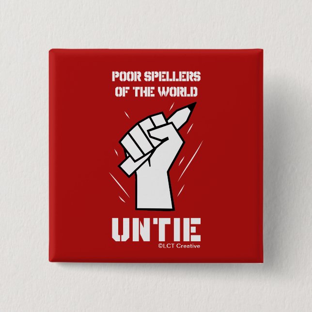 Poor Spellers Of The World Untie Button (Front)
