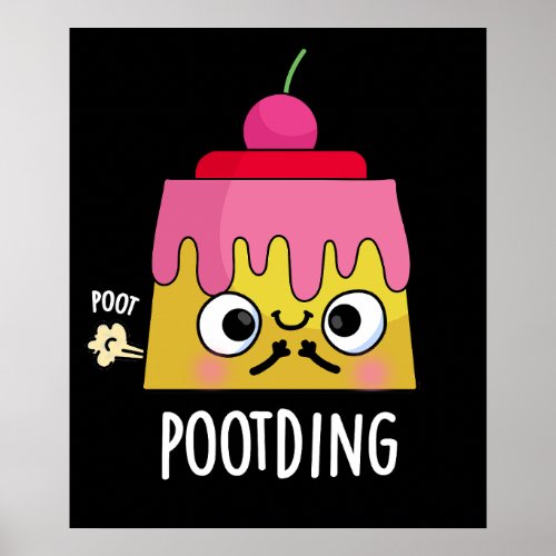 Poot_ding Funny Pudding Fart Pun Dark BG Poster