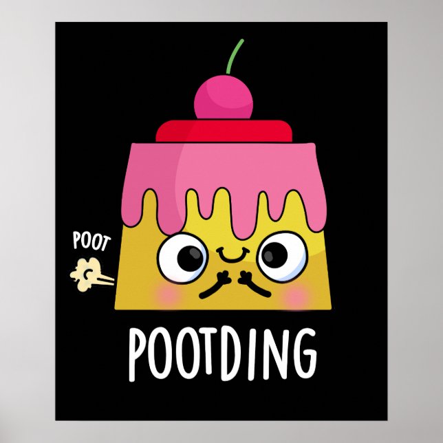 Poot-ding Funny Pudding Fart Pun Dark BG Poster (Front)