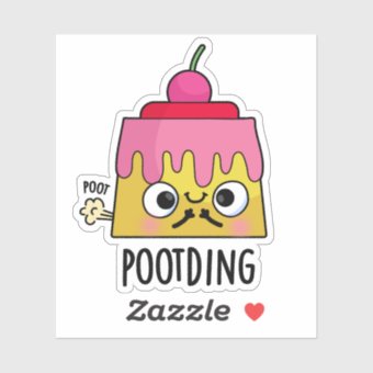 Poot-ding Funny Pudding Fart Pun Sticker Zazzle