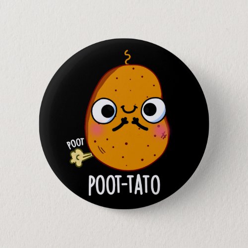 Poot_tato Funny Farting Potato Pun Dark BG Button