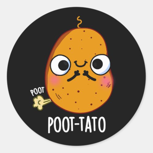 Poot_tato Funny Farting Potato Pun Dark BG Classic Round Sticker