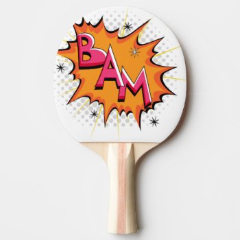Pop Art Comic Bam! Ping-pong Paddle by GroovyFinds at Zazzle