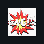 Pop Art Comic Bang! Canvas Print<br><div class="desc">This retro comic style Bang! is perfect for any super hero collector or fan boy. The bright graphics have hard lines & bold coloring.</div>