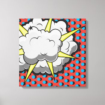 Pop Art Comic Style Explosion Canvas Print by GroovyFinds at Zazzle