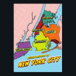 Pop Art Illustrated New York City map Poster<br><div class="desc">A stylized map of New York City, rendered in a comic book style. The five boroughs are outlined in bold black lines and filled with vibrant colors: Manhattan (red), Brooklyn (yellow), Queens (orange), The Bronx (green), and Staten Island (purple). Each borough is labeled with its name in a white box...</div>