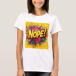 Pop Art Illustration with Bold Yellow &#39;NOPE T-Shirt