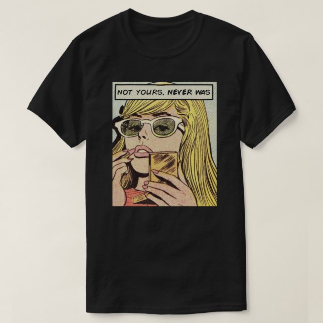 Pop Art • Not Yours Never Was • Men's T-shirt (Design Front)
