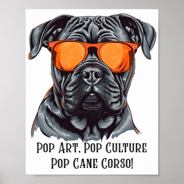Pop Art, Pop Culture, Pop Cane Corso!  Poster (Front)