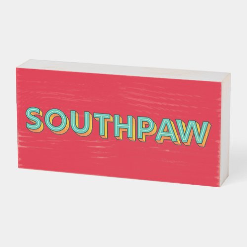 Pop Art Southpaw Wooden Box Sign