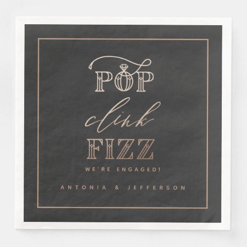 Pop clink fizz engagement party napkins rose gold