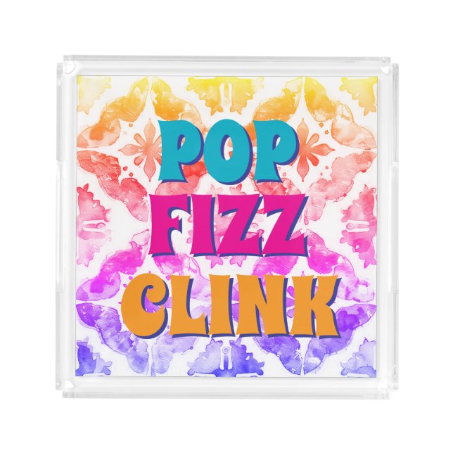 Pop Fizz Clink Champagne Acrylic Tray (Front)