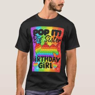 Pop It Big Sister Birthday Girl Fidget Kid Matchin T-Shirt