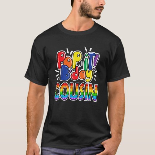 Pop It Cousin From Birthday Girls Or Boys T_Shirt