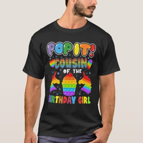 Pop It Cousin Of The Birthday Girl Kids Family Mat T_Shirt