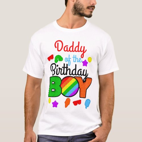 Pop It Fidget Daddy of the birthday Boy T_Shirt