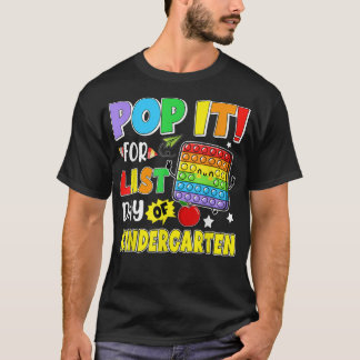 Pop It For Last Day Of Kindergarten Last Day Of Sc T-Shirt