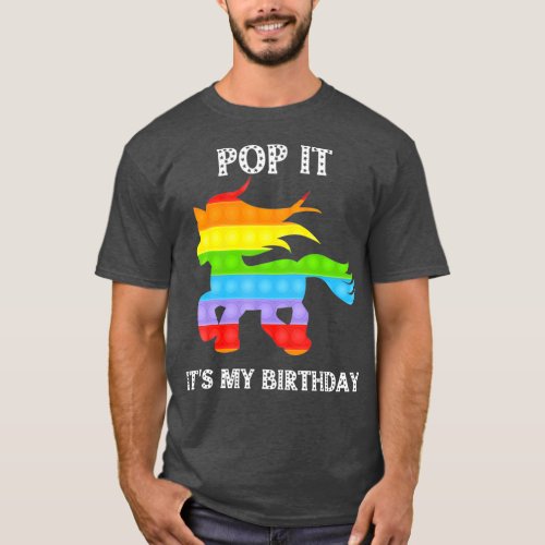 pop it its my birthday Fidget Toy pop it unicorn T_Shirt