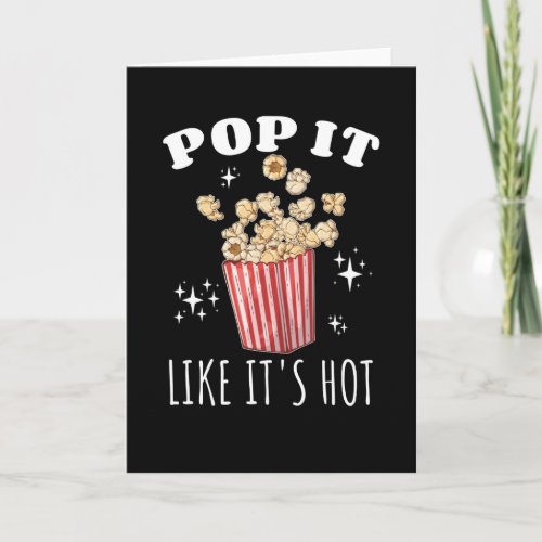 Pop it like its Hot Popcorn Card