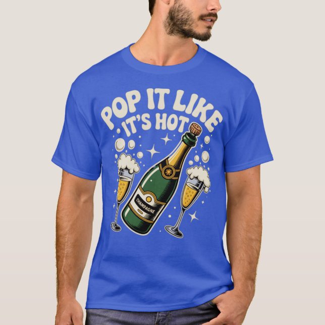 Pop It Like It's Hot T-Shirt (Front)