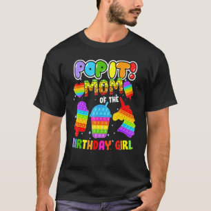 Pop It Mom Of The Birthday Girl Fidget Kids Family T-Shirt
