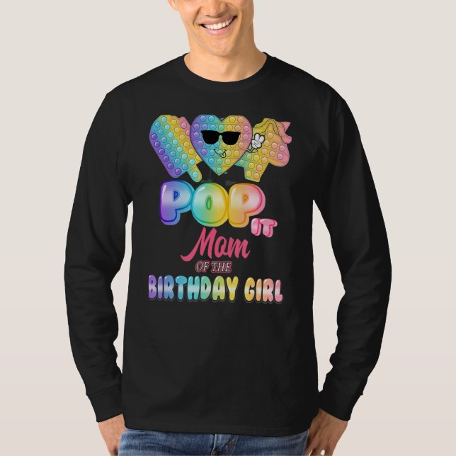 Pop It Mom Of The Birthday Girl Fidgets Bday Party T-Shirt (Front)