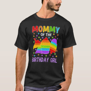 Pop It Mommy Of The Birthday Girl Fidget Kid Famil T-Shirt