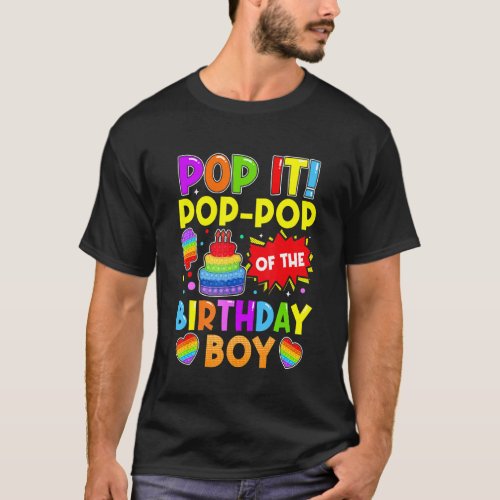 Pop It Pop Pop Of The Birthday Boy Fidget Kids Fam T_Shirt