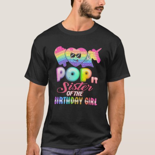 Pop It Sister Of The Birthday Girl Fidgets Bday Pa T_Shirt