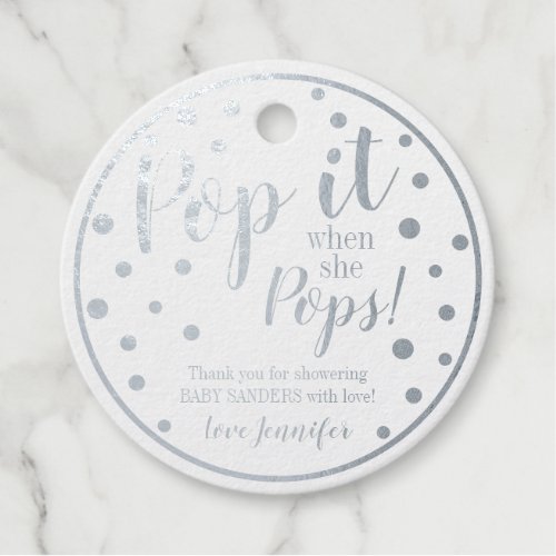 Pop it when she Pops Favor Tags Real Foil Silver