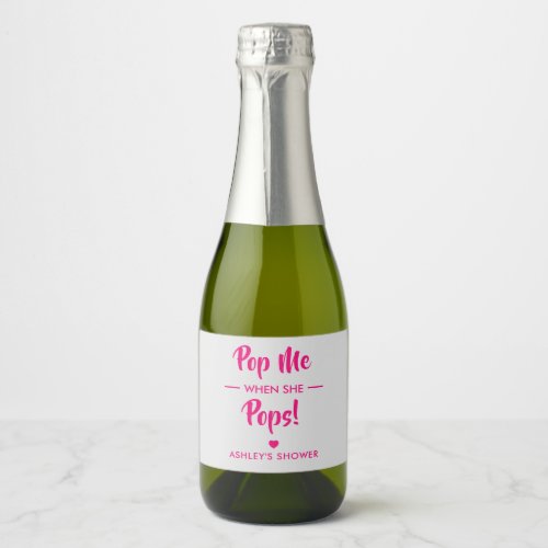 Pop Me When She Pops Baby Shower Label Pink Cham Sparkling Wine Label