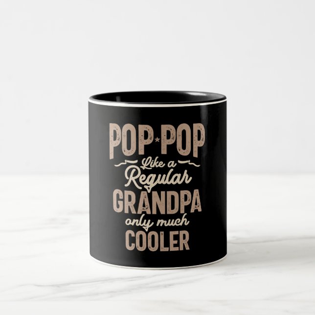 Pop-Pop - A Cooler Twist on Regular Grandpas Two-Tone Coffee Mug (Center)