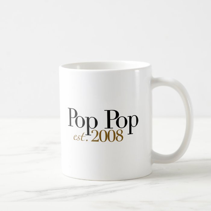Pop Pop Est 2008 Coffee Mugs