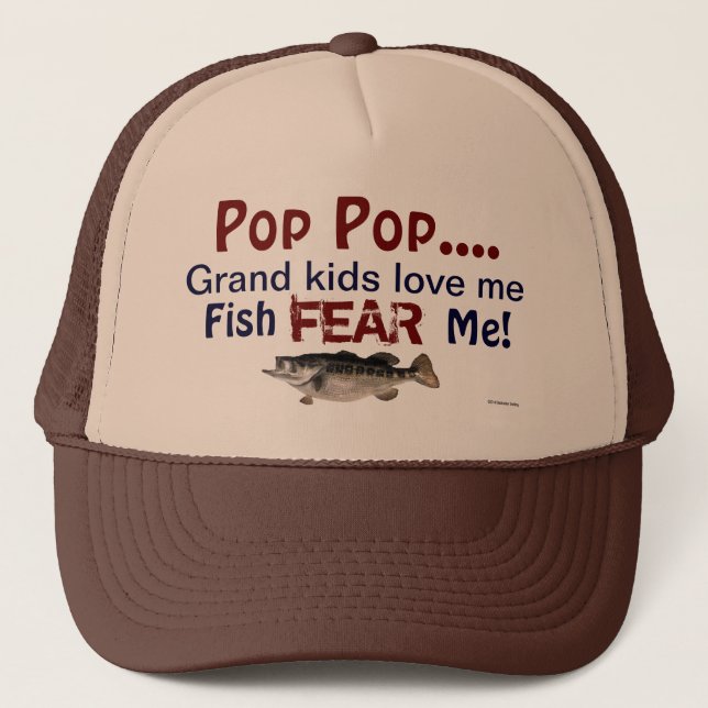 Pop Pop...Grand Kids Love Me Fish Fear Me Hat (Front)
