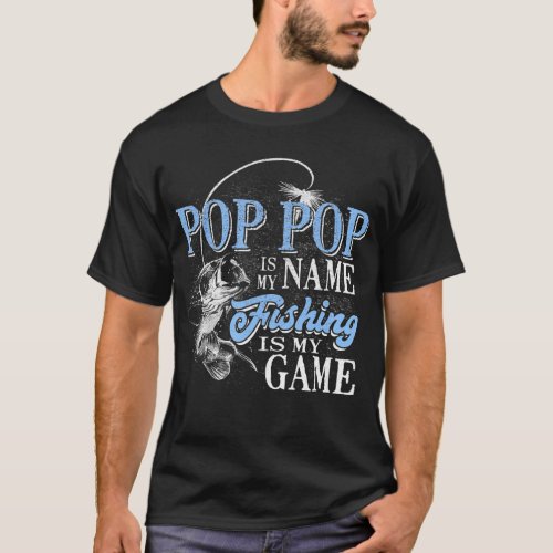 Pop Pop Is My Name Fishing Game Fathers Day T_Shirt
