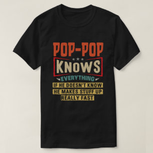 Pop-pop Knows Everything Funny Grandpa Gift T-Shirt