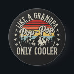 Pop-Pop Like a Grandpa Only Cooler Retro Round Button<br><div class="desc">Pop-Pop Like a Grandpa Only Cooler fatherhood Retro Vintage Funny Crew Graphic design Gift Round Button Classic Collection.</div>