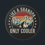 Pop-Pop Like a Grandpa Only Cooler Retro Round Button<br><div class="desc">Pop-Pop Like a Grandpa Only Cooler fatherhood Retro Vintage Funny Crew Graphic design Gift Round Button Classic Collection.</div>